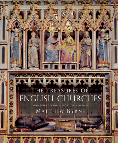 Treasures of English Churches, The: Witnesses to the History of a Nation book cover by Matthew Byrne