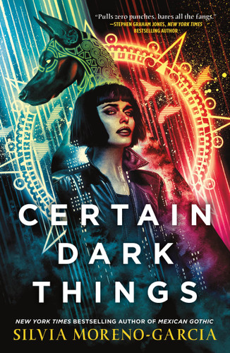Certain Dark Things: A Novel book cover by Silvia Moreno-Garcia