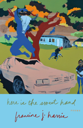 Here is the Sweet Hand: Poems book cover by francine j. harris