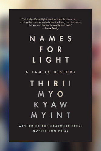 Names for Light: A Family History book cover by Thirii Myo Kyaw Myint