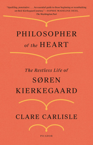 Philosopher of the Heart: The Restless Life of Søren Kierkegaard book cover by Clare Carlisle