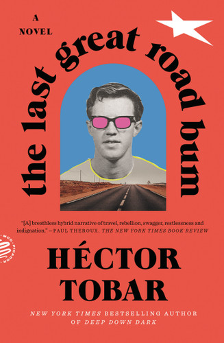 The Last Great Road Bum: A Novel book cover by Héctor Tobar