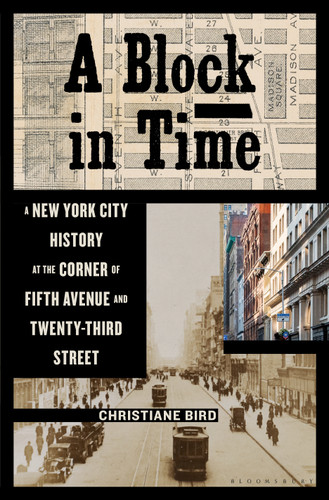 A Block in Time: A New York City History at the Corner of Fifth Avenue and Twenty-Third Street book cover by Christiane Bird