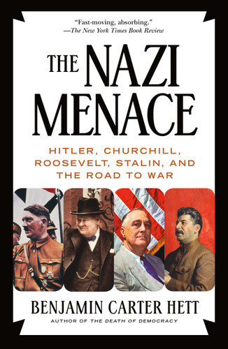 The Nazi Menace: Hitler, Churchill, Roosevelt, Stalin, and the Road to War book cover by Benjamin Carter Hett