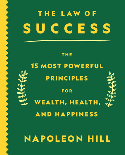 The Law of Success: The 15 Most Powerful Principles for Wealth, Health, and Happiness book cover by Napoleon Hill