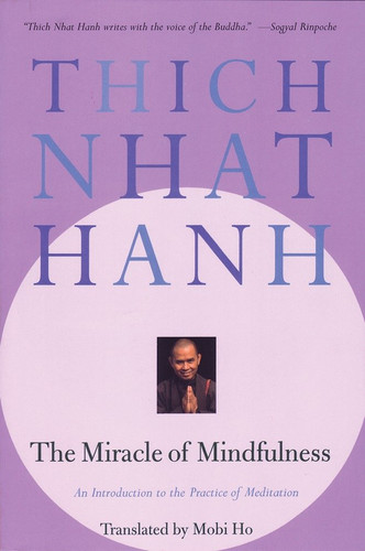 The Miracle of Mindfulness: An Introduction to the Practice of Meditation book cover by Thich Nhat Hanh