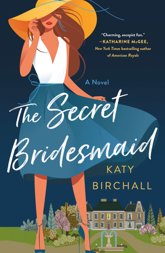 The Secret Bridesmaid: A Novel book cover by Katy Birchall