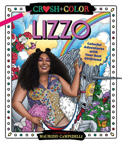 Crush and Color: Lizzo: Colorful Adventures with Your Best Girlfriend (Crush + Color) book cover by Maurizio Campidelli