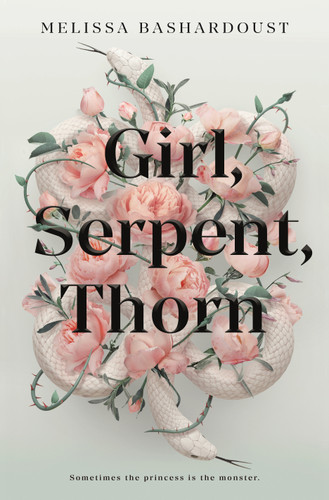 Girl, Serpent, Thorn book cover by Melissa Bashardoust