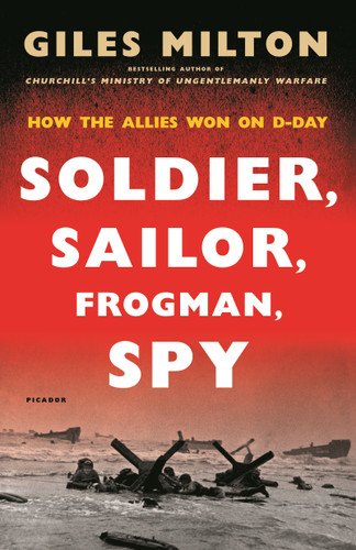 Soldier, Sailor, Frogman, Spy: How the Allies Won on D-Day book cover by Giles Milton