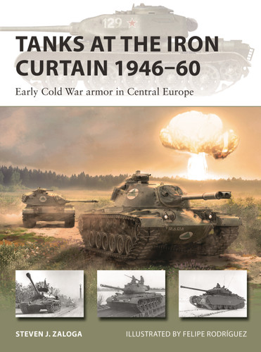 Tanks at the Iron Curtain 1946–60: Early Cold War armor in Central Europe (New Vanguard #301) book cover by Steven J. Zaloga