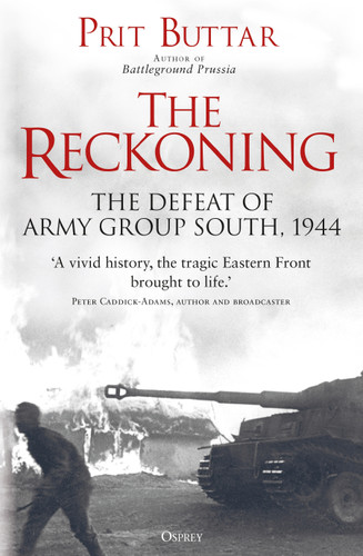 The Reckoning: The Defeat of Army Group South, 1944 book cover by Prit Buttar