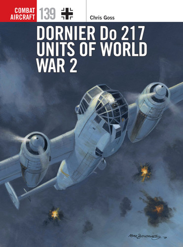Dornier Do 217 Units of World War 2 (Combat Aircraft #139) book cover by Chris Goss