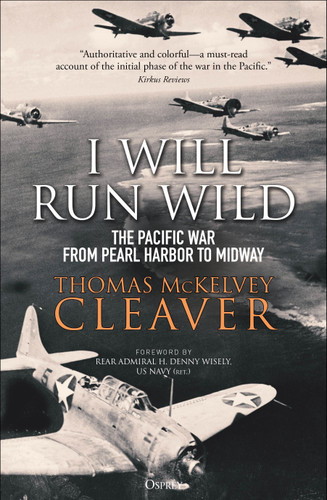 I Will Run Wild: The Pacific War from Pearl Harbor to Midway book cover by Thomas McKelvey Cleaver