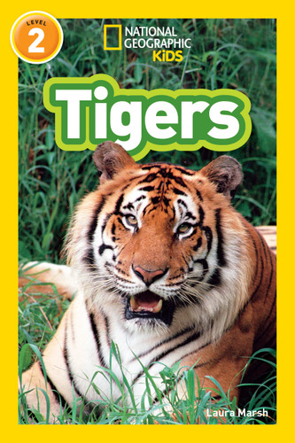 Tigers (National Geographic Kids Readers, Level 2) (National Geographic Kids Readers) book cover by Laura Marsh, National Geographic Kids