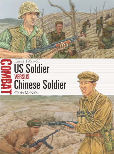 US Soldier vs Chinese Soldier: Korea 1951–53 (Combat #59) book cover by Chris McNab