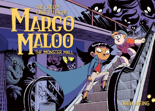 The Creepy Case Files of Margo Maloo: The Monster Mall book cover by Drew Weing