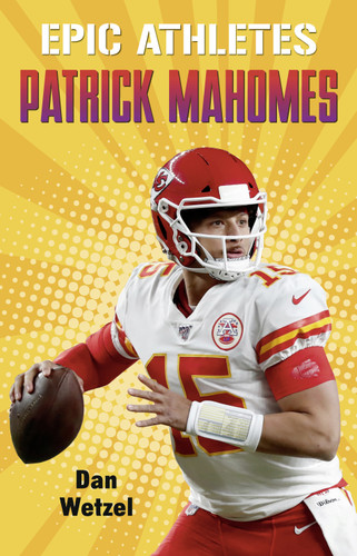 Epic Athletes: Patrick Mahomes (Epic Athletes #9) book cover by Dan Wetzel