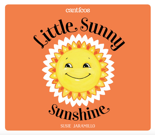 Little Sunny Sunshine / Sol Solecito book cover by Susie Jaramillo