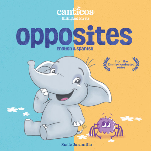 Canticos Opposites: Bilingual Firsts (Canticos Bilingual Firsts) book cover by Susie Jaramillo