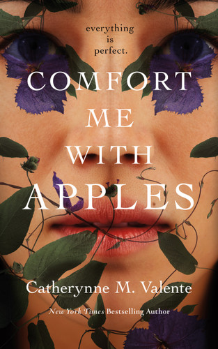 Comfort Me With Apples (Quarterly ISBNs as of 07282026) book cover by Catherynne M. Valente