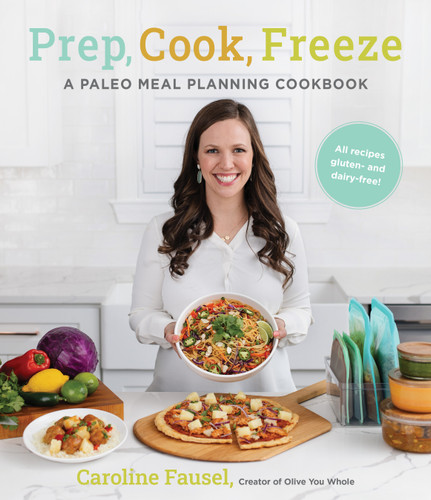 Prep, Cook, Freeze: A Paleo Meal Planning Cookbook book cover by Caroline Fausel