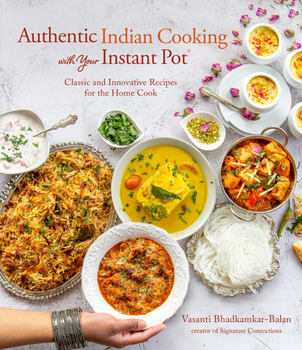 Authentic Indian Cooking with Your Instant Pot: Classic and Innovative Recipes for the Home Cook book cover by Vasanti Bhadkamkar-Balan
