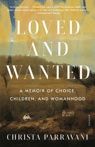 Loved and Wanted: A Memoir of Choice, Children, and Womanhood book cover by Christa Parravani