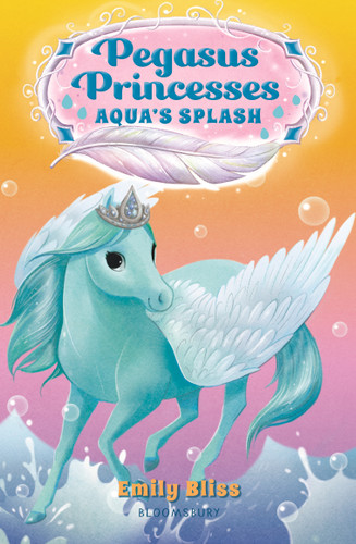 Pegasus Princesses 2: Aqua's Splash book cover by Emily Bliss