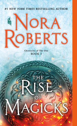 The Rise of Magicks: Chronicles of The One, Book 3 (Chronicles of The One #3) book cover by Nora Roberts
