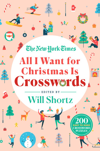The New York Times All I Want for Christmas Is Crosswords: 200 Easy to Hard Crossword Puzzles book cover by The New York Times