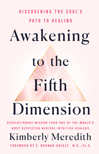 Awakening to the Fifth Dimension: Discovering the Soul's Path to Healing book cover by Kimberly Meredith