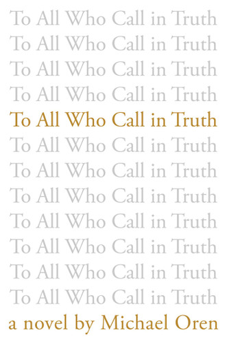 To All Who Call in Truth book cover by Michael Oren
