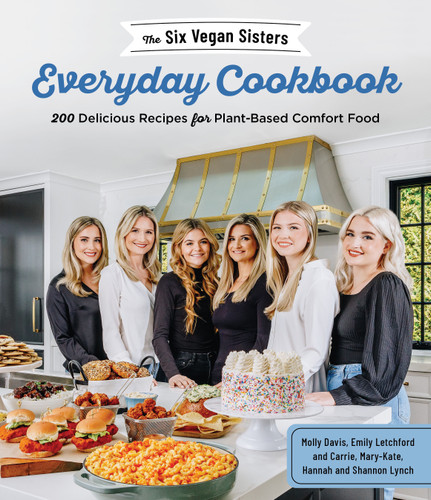 The Six Vegan Sisters Everyday Cookbook: 200 Delicious Recipes for Plant-Based Comfort Food book cover by Six Vegan Sisters