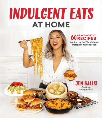 Indulgent Eats at Home: 60 Crave-Worthy Recipes Inspired by the World's Most Instagram-Famous Food book cover by Jen Balisi