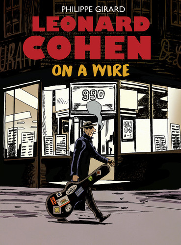 Leonard Cohen: On a Wire book cover by Philippe Girard