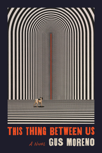 This Thing Between Us: A Novel book cover by Gus Moreno