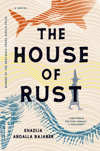 The House of Rust: A Novel book cover by Khadija Abdalla Bajaber