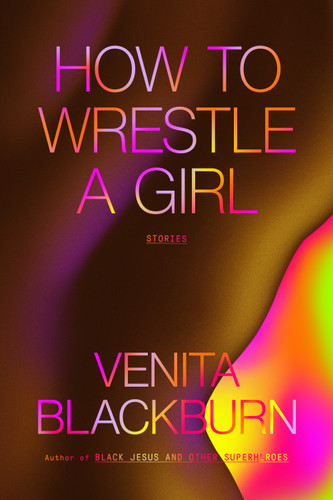 How to Wrestle a Girl: Stories book cover by Venita Blackburn