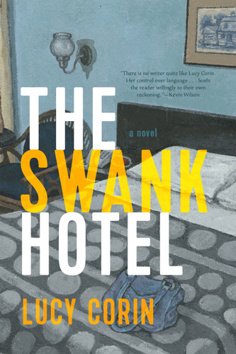 The Swank Hotel: A Novel book cover by Lucy Corin
