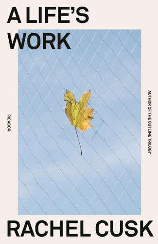 A Life's Work: On Becoming a Mother book cover by Rachel Cusk