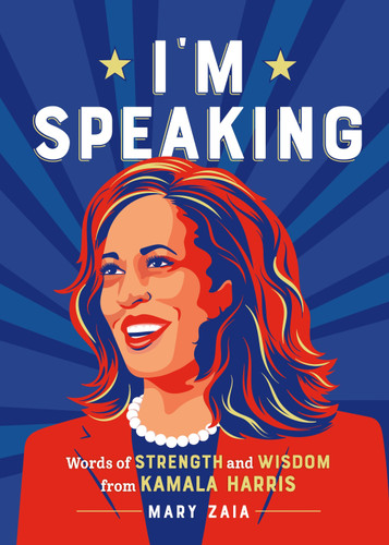 I'm Speaking: Words of Strength and Wisdom from Kamala Harris book cover by Mary Zaia