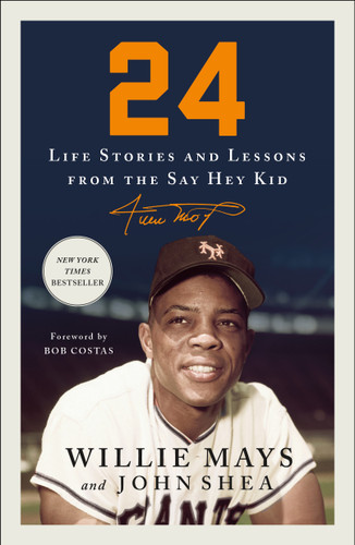 24: Life Stories and Lessons from the Say Hey Kid book cover by Willie Mays, John Shea