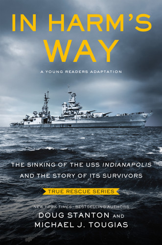 In Harm's Way (Young Readers Edition): The Sinking of the USS Indianapolis and the Story of Its Survivors (True Rescue Series) book cover by Michael J. Tougias, Doug Stanton
