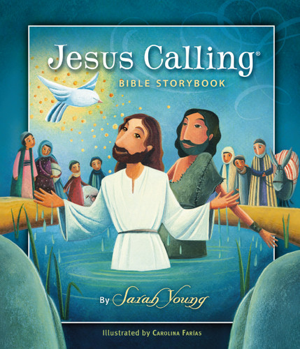 Jesus Calling Bible Storybook (Jesus Calling®) book cover by Sarah Young