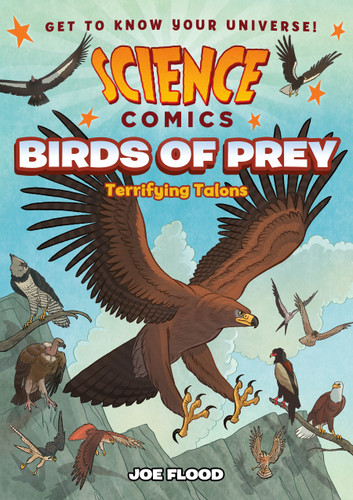 Science Comics: Birds of Prey: Terrifying Talons (Science Comics) book cover by Joe Flood