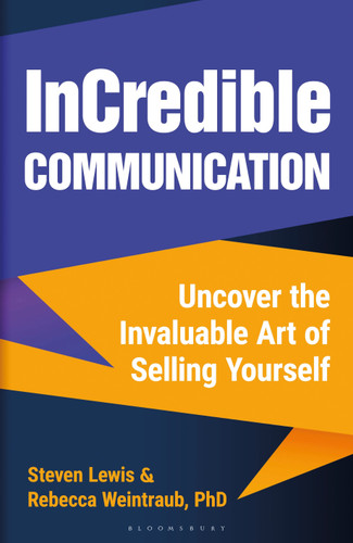 InCredible Communication: Uncover the Invaluable Art of Selling Yourself book cover by Rebecca Weintraub, Steven Lewis