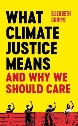 What Climate Justice Means And Why We Should Care book cover by Elizabeth Cripps
