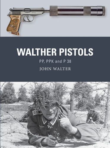 Walther Pistols: PP, PPK and P 38 (Weapon #82) book cover by John Walter