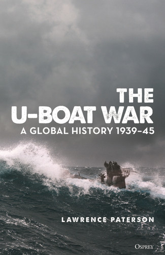 The U-Boat War: A Global History 1939–45 book cover by Lawrence Paterson